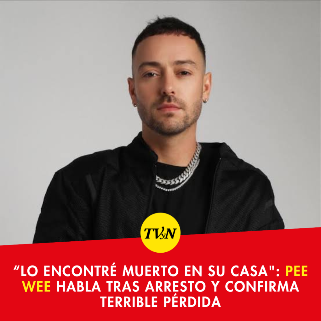 &ldquo;Lo encontr&eacute; muerto en su casa": Pee Wee habla tras arresto y confirma terrible p&eacute;rdida