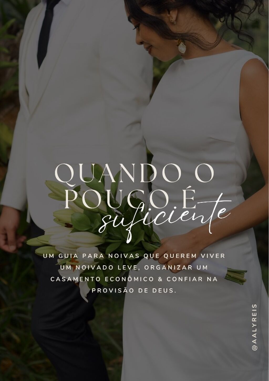 QUANDO O POUCO &Eacute; SUFICIENTE - E-BOOK PARA NOIVOS QUE DESEJAM UM CASAMENTO ECON&Ocirc;MICO