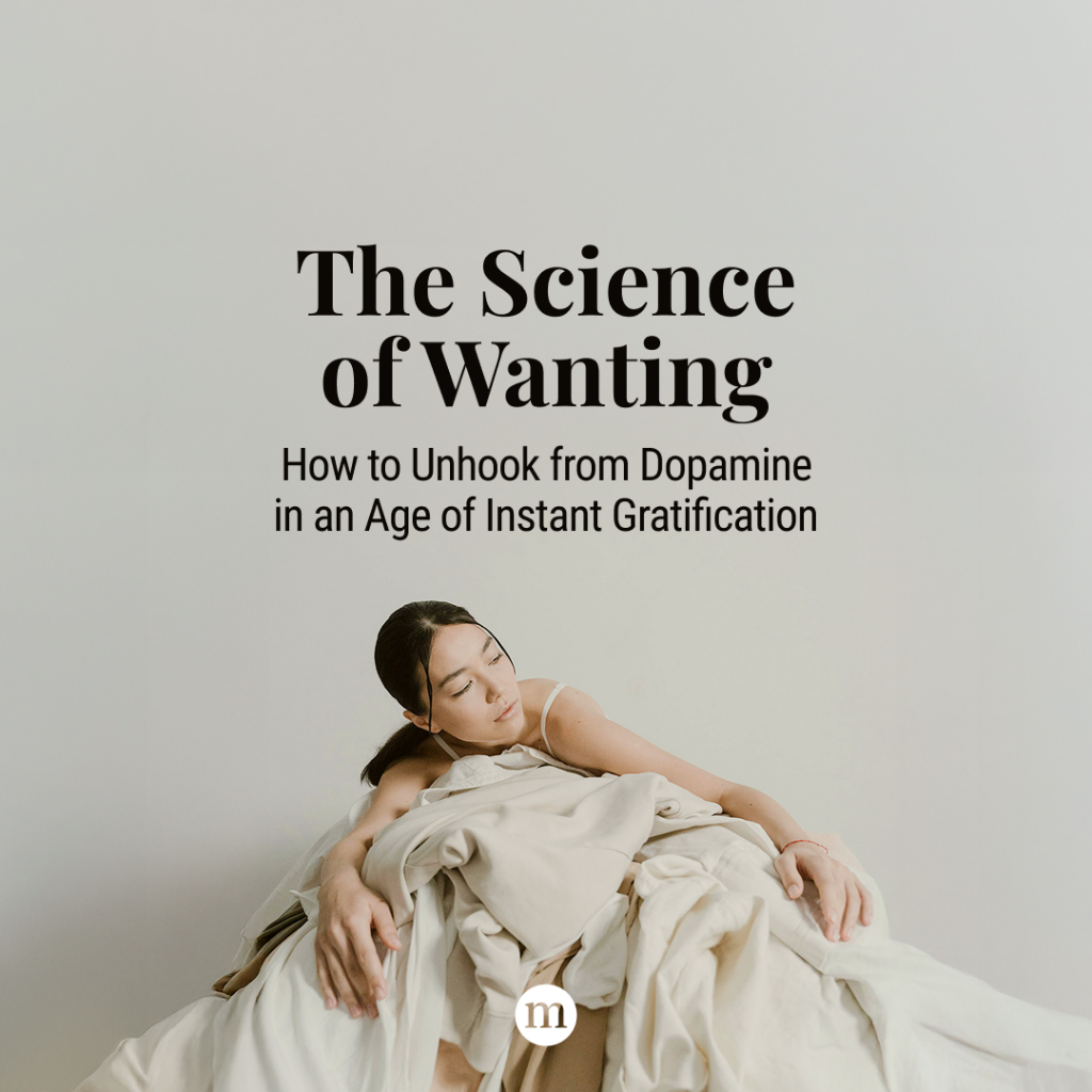 The Science of Wanting: How We Unhook from Dopamine
