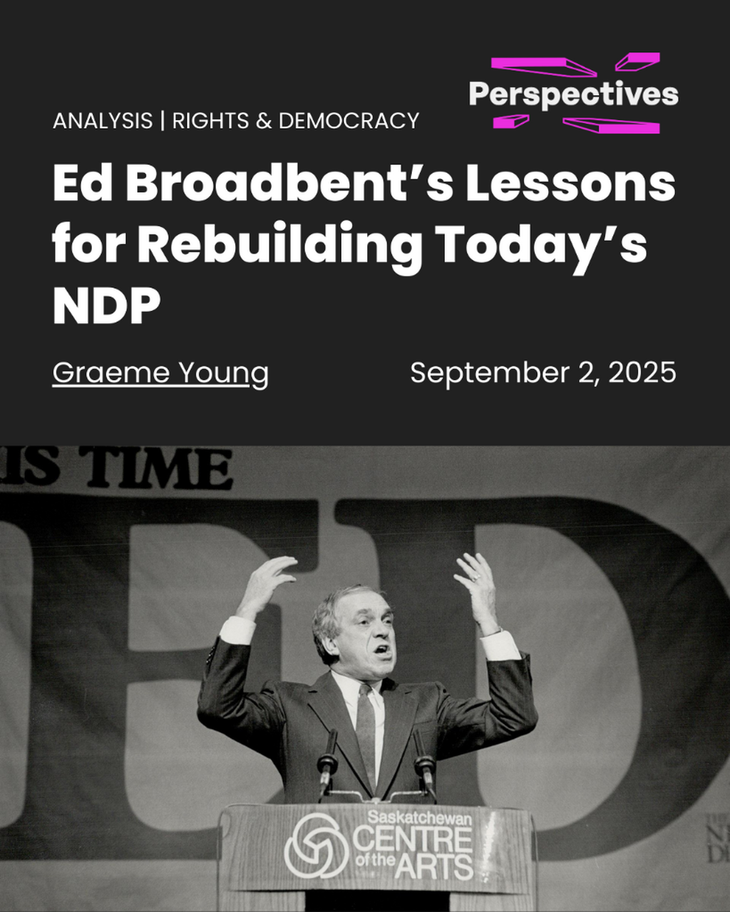 Ed Broadbent&rsquo;s Lessons for Rebuilding Today&rsquo;s NDP | Perspectives Journal