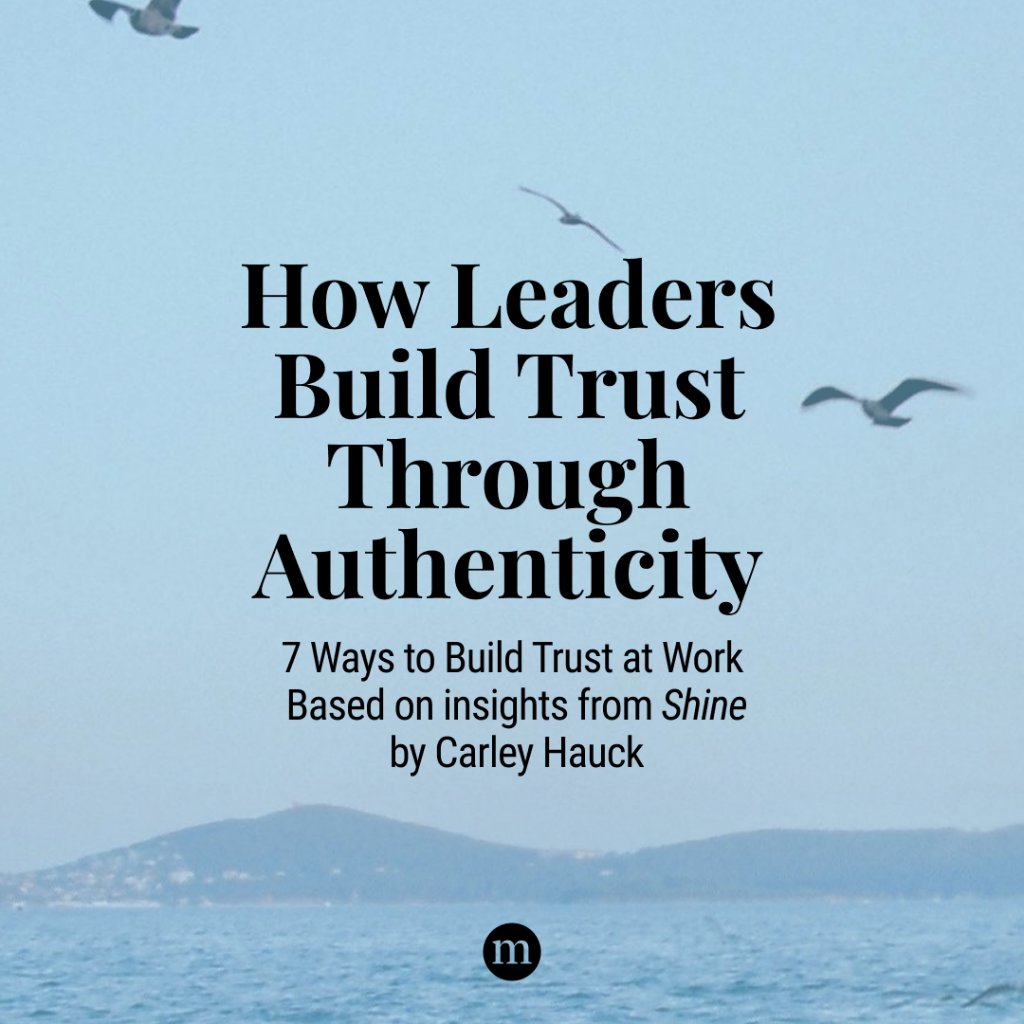 How Leaders Build Trust at Work Through Authenticity