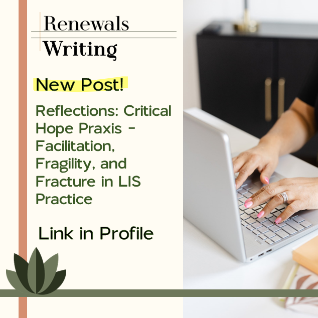 CRITICAL HOPE PRAXIS: FACILITATION, FRAGILITY & FRACTURE IN LIS PRACTICE