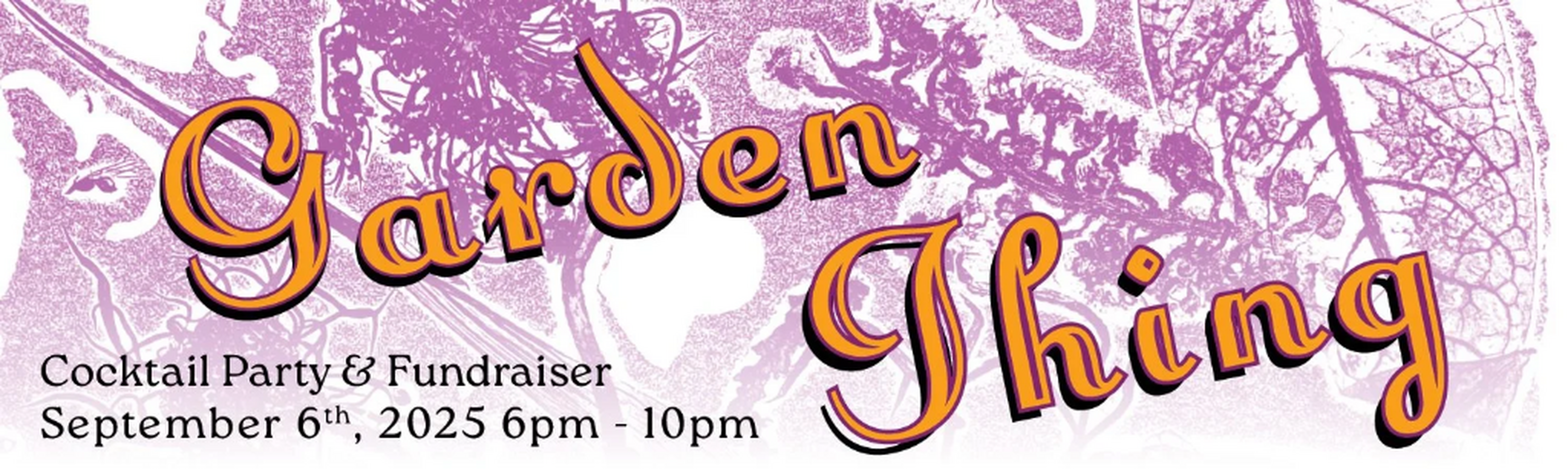 Garden Thing Cocktail Party and Fundraiser 