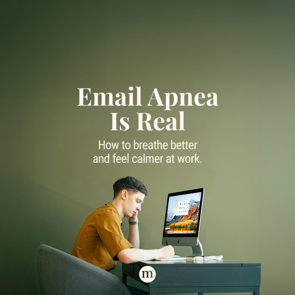 Email Apnea Is Real. Here&rsquo;s How to Breathe Better at Work