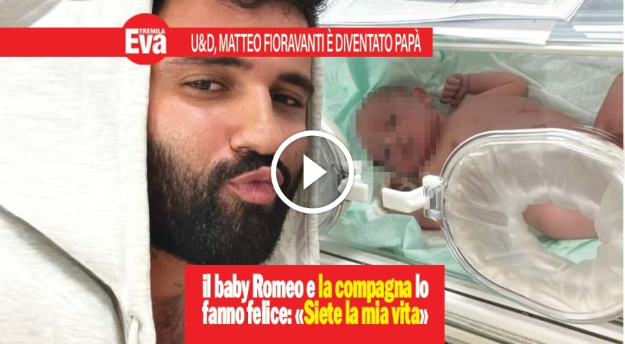 Matteo Fioravanti, il tronista U&D &egrave; diventato pap&agrave; di Romeo