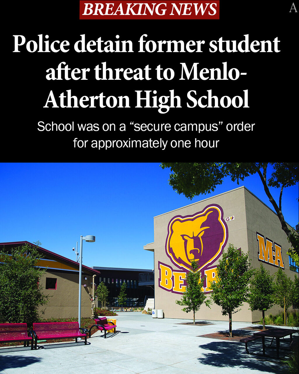 Police detain former student after threat to Menlo-Atherton High School