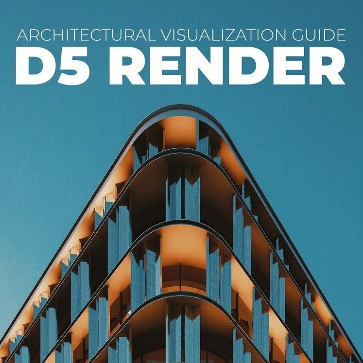 Full Architectural Visualization Guide &ndash; D5 Render