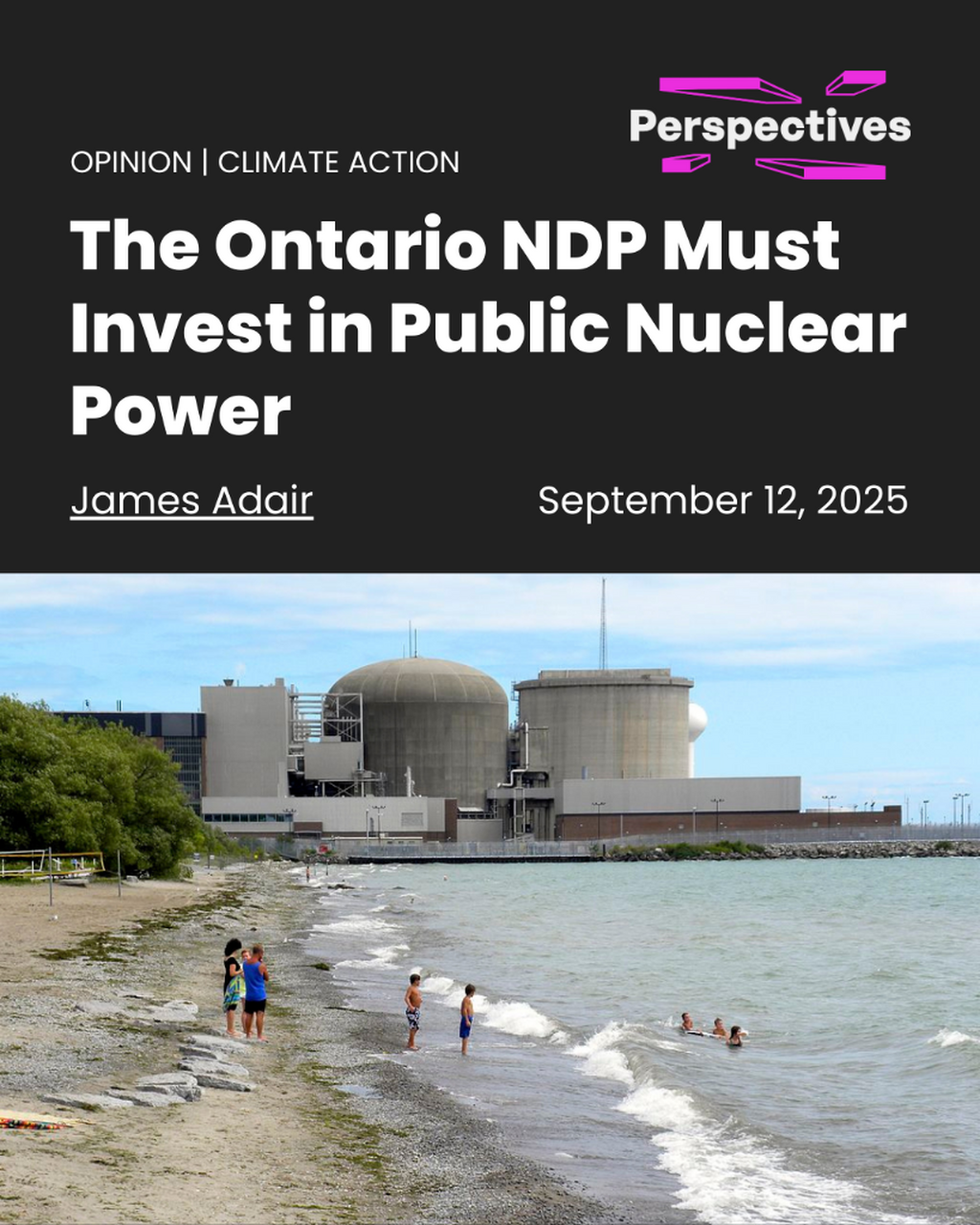 The Ontario NDP Must Invest in Public Nuclear Power | Perspectives Journal