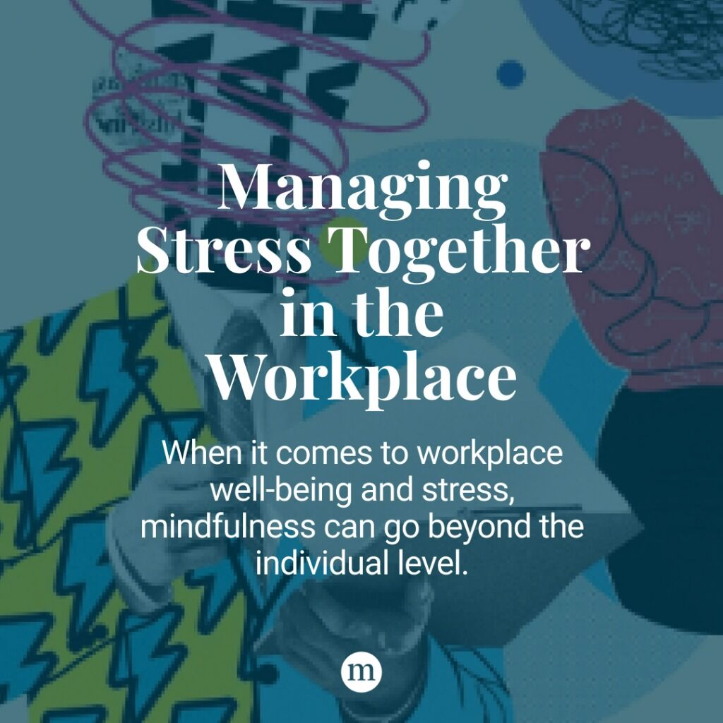 Managing Stress Together in the Workplace