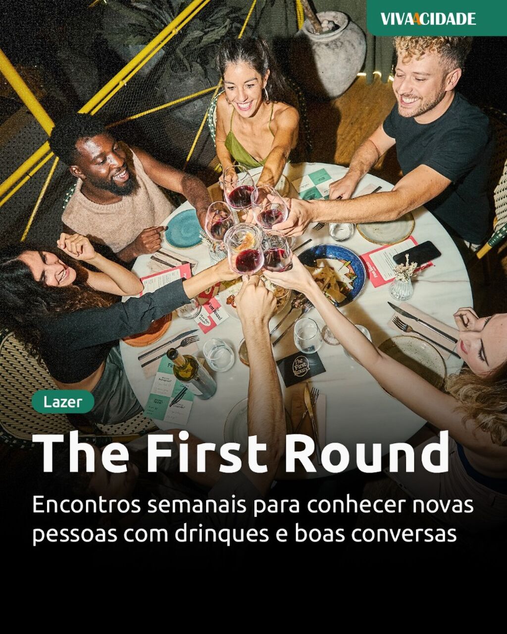 The First Round: novas conex&otilde;es toda semana