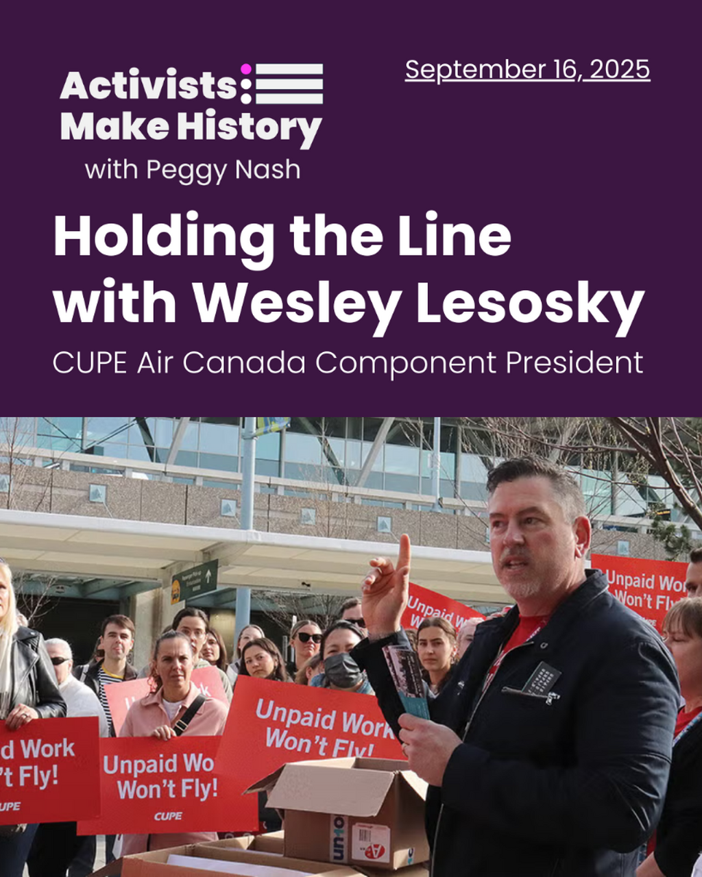 Activists Make History: Holding the Line with Wesley Lesosky, CUPE Air Canada Component President | Perspectives Journal