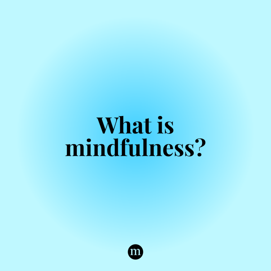 What is Mindfulness