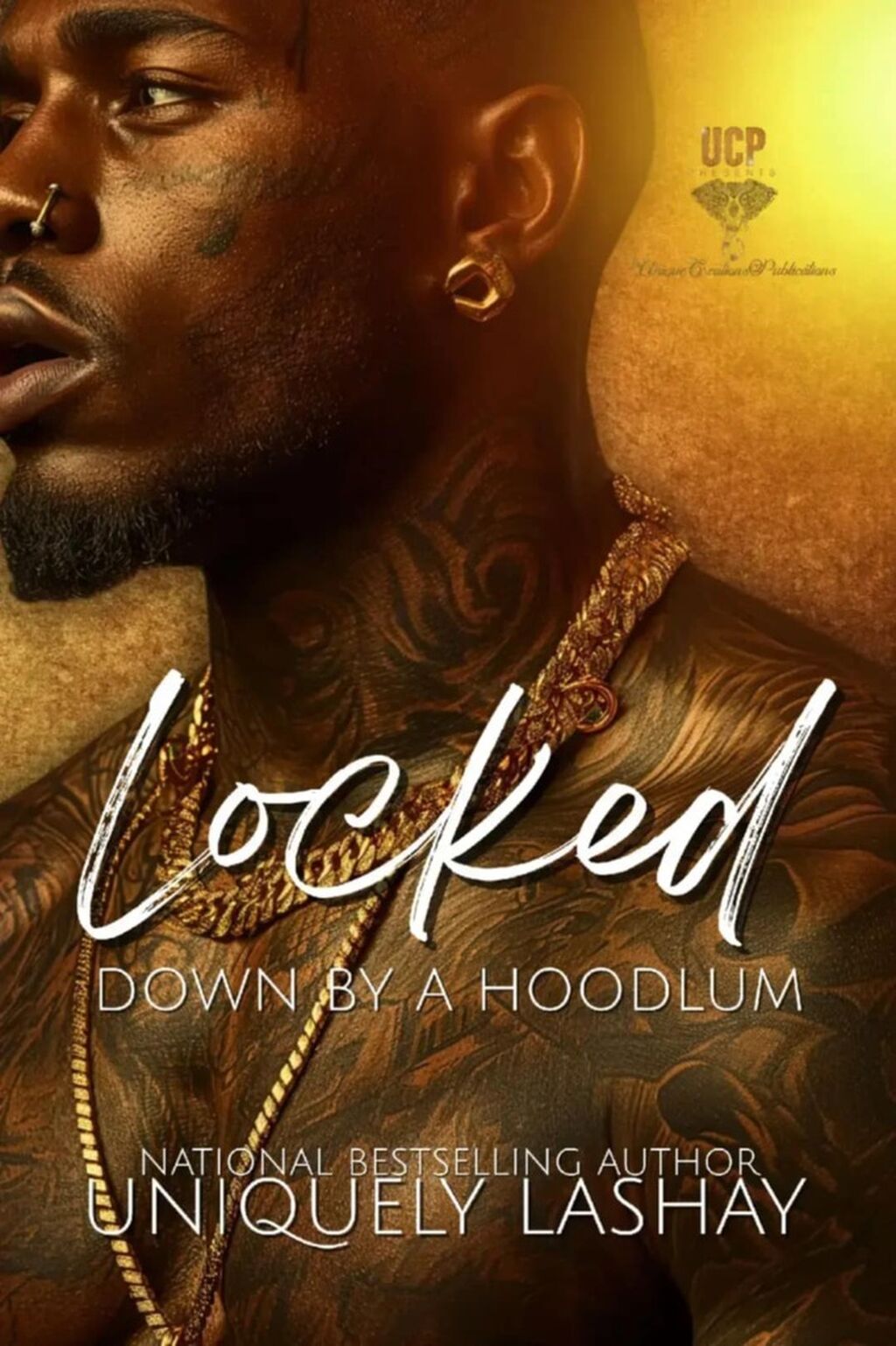 Locked Down by A Hoodlum by Uniquely Lashay