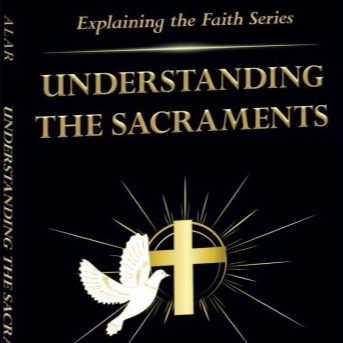 Fr. Chris Alar's NEW Book "Understanding the Sacraments"