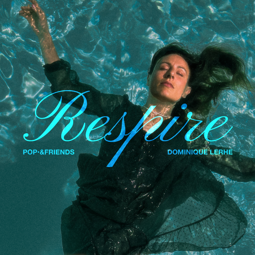 Pop&bull;&Friends X Dominique Lerhe - RESPIRE