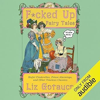 Audibook of F*cked Up Fairy Tales! (Audible)