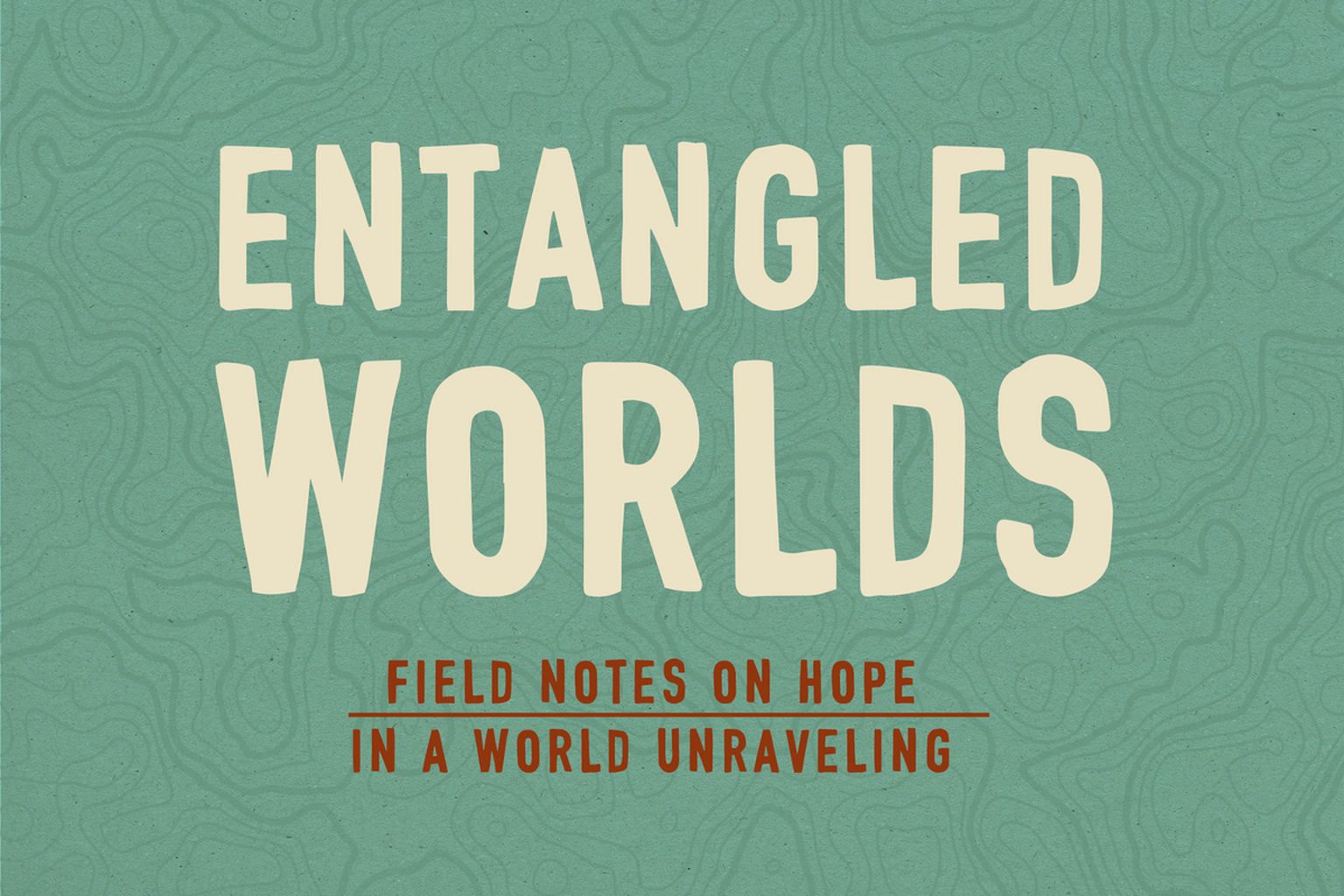 🍄 Welcome to Entangled Worlds