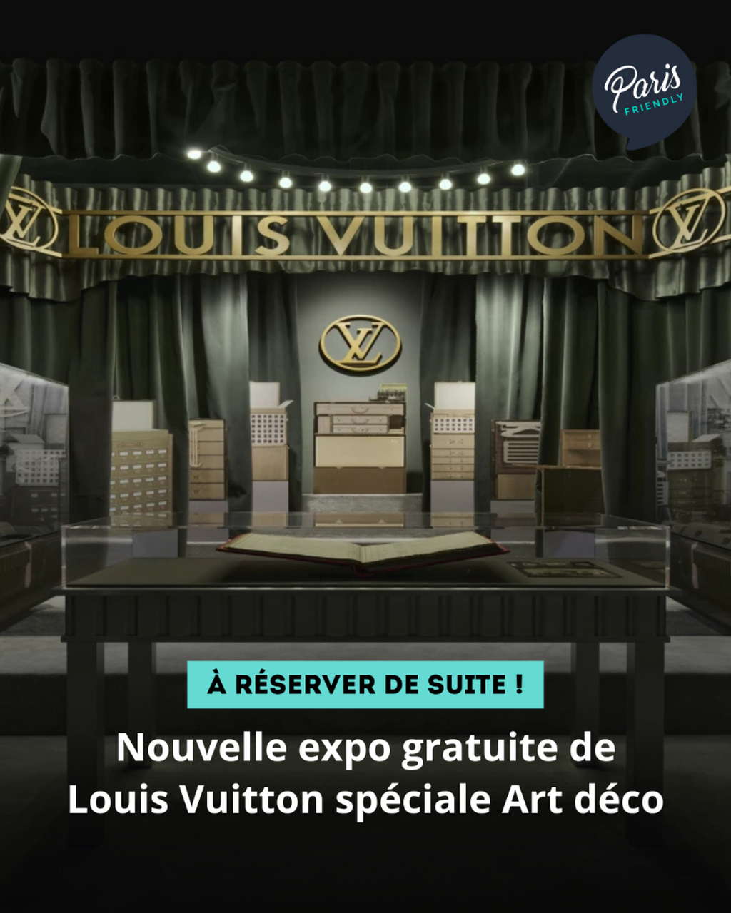 Nouvelle expo gratuite de Louis Vuitton sp&eacute;ciale Art d&eacute;co