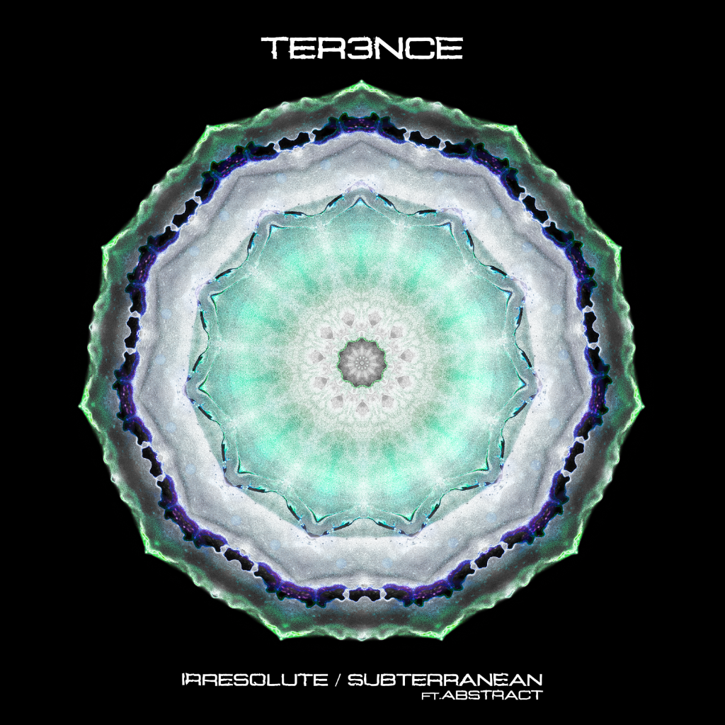 TER3NCE - Irresolute / Subterranean