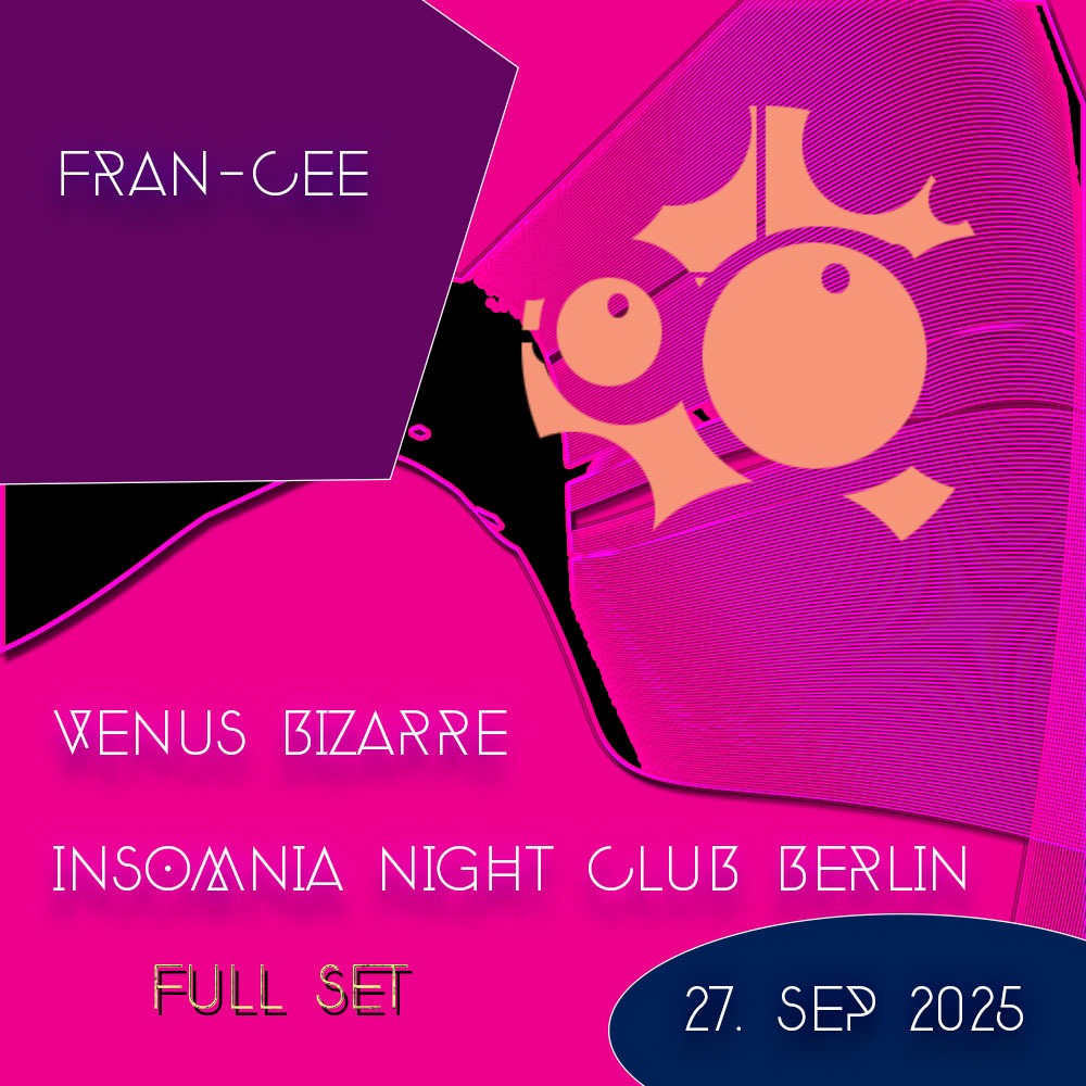 Fran-Cee - Venus Bizarre @InsomniaNightClub (27. Sep 25 Full Set)