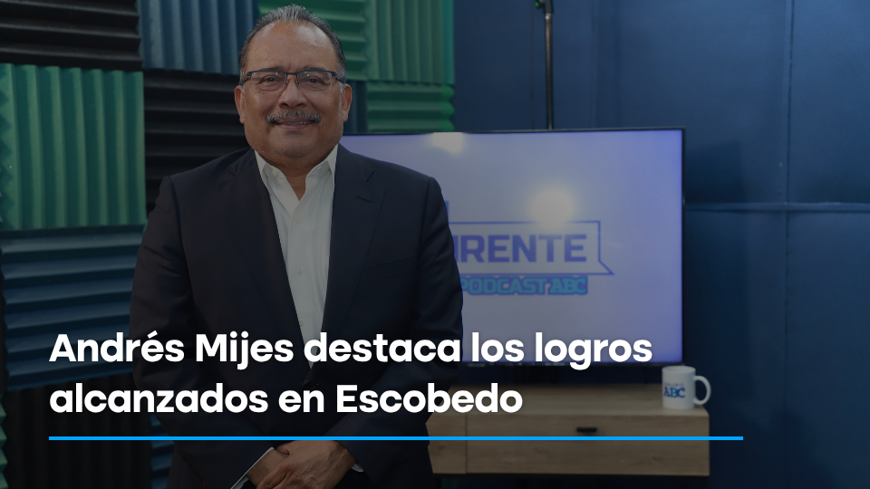 Andr&eacute;s Mijes destaca los logros alcanzados en Escobedo