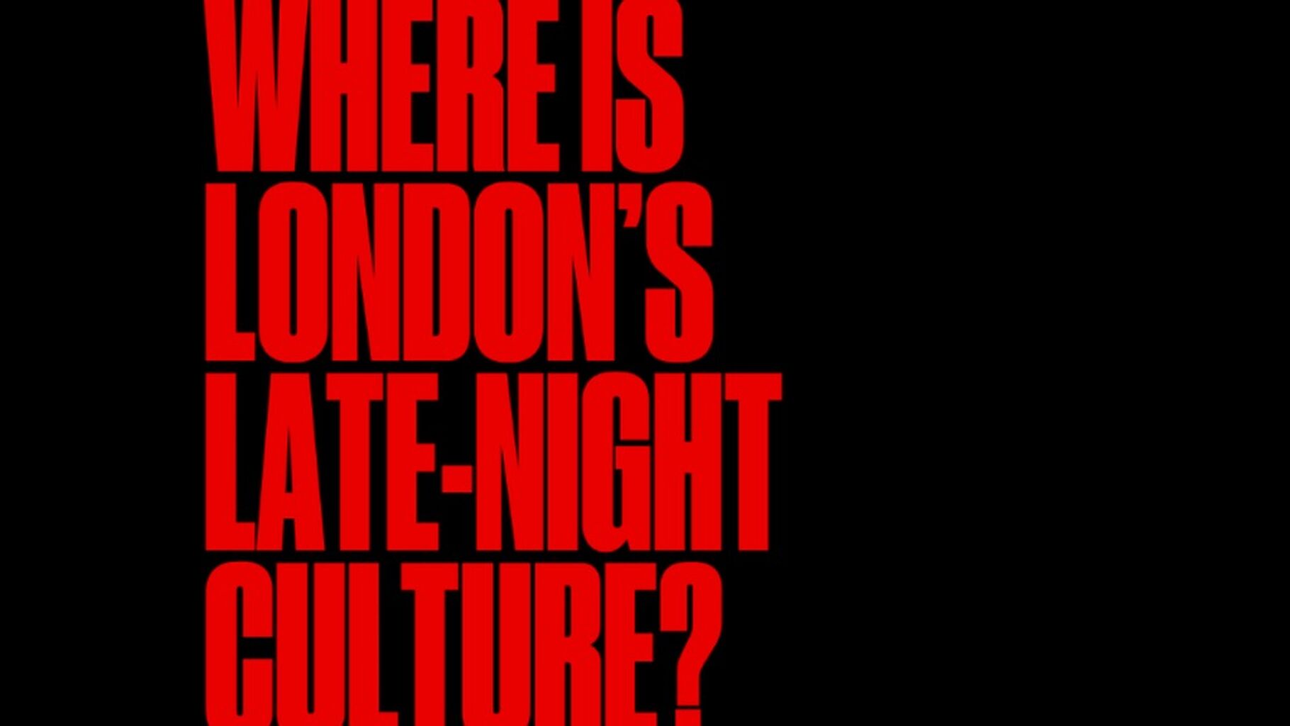 Where is London's Late Night Culture?