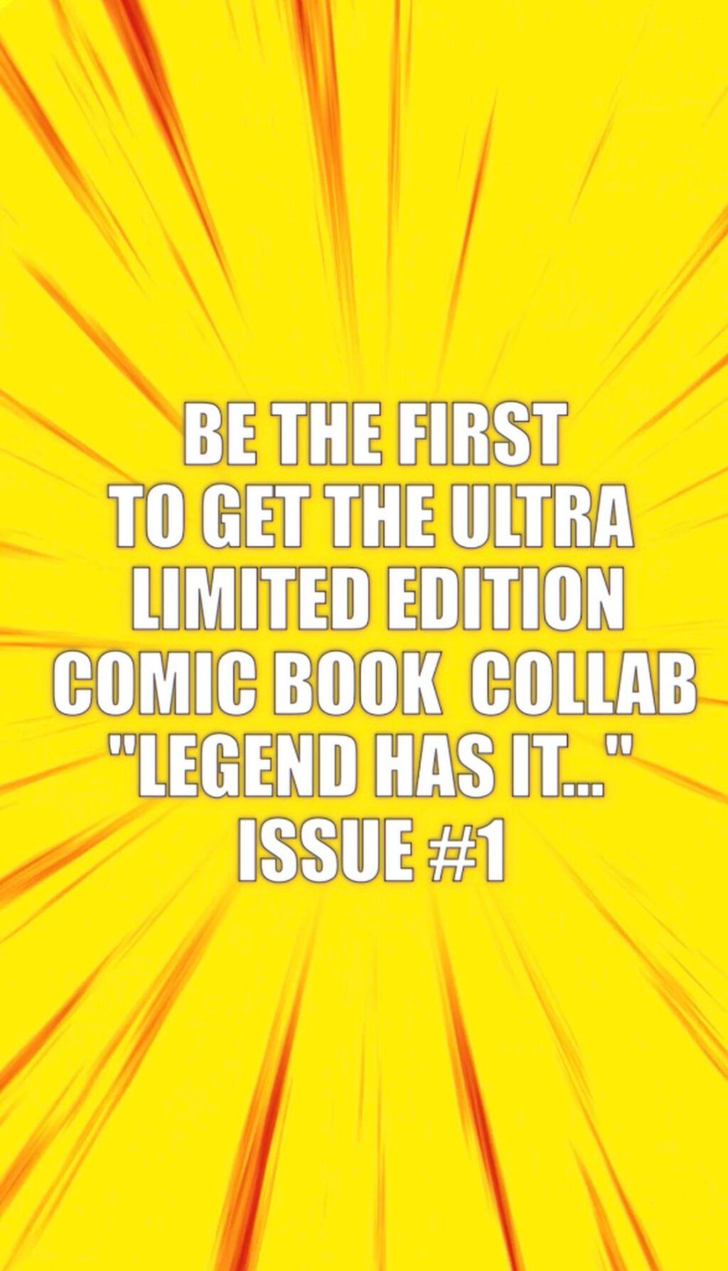 Sign up for a 1st chance to buy the ultra limited edition comic book collaboration, &ldquo;Legend Has it&hellip;&rdquo; Issue 1