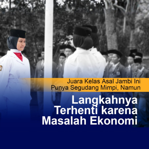Juara Kelas Asal Jambi Ini Punya Segudang Mimpi, Namun Langkahnya Terhenti karena Masalah Ekonomi