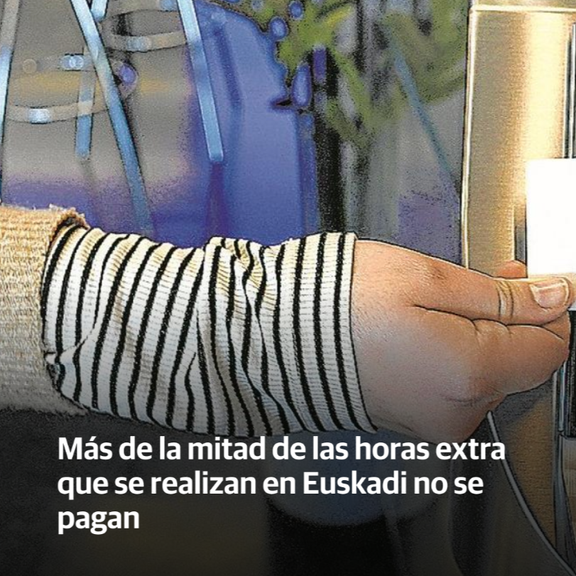 M&aacute;s de la mitad de las horas extra que se realizan en Euskadi no se pagan