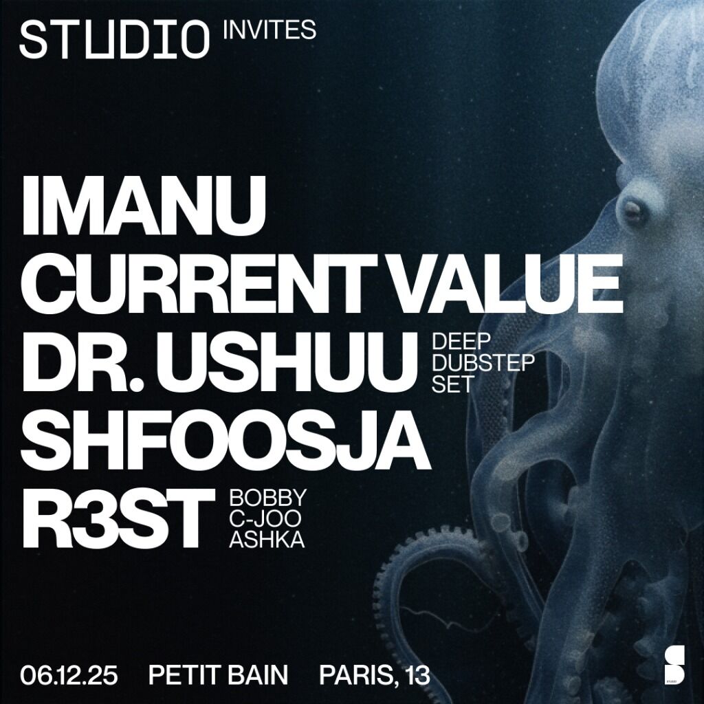 STUDIO Invites IMANU, Current Value, Dr. Ushuu, Shfoosja, & R3ST