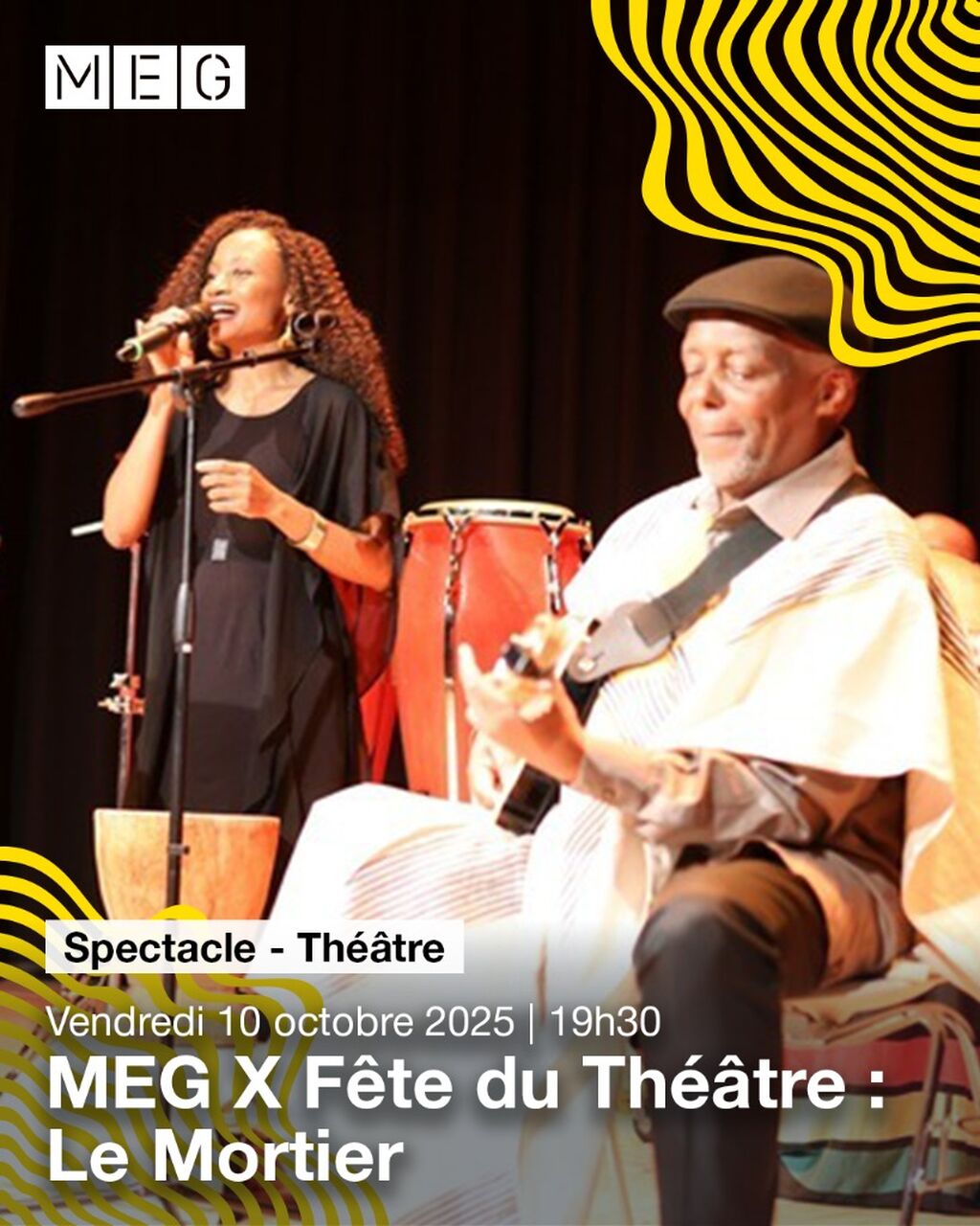 📢 MEG X F&ecirc;te du Th&eacute;&acirc;tre : Le Mortier 📢