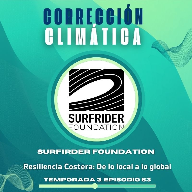 Nuevo Episodio del Podcast Correcci&oacute;n Clim&aacute;tica- Surfrider Foundation