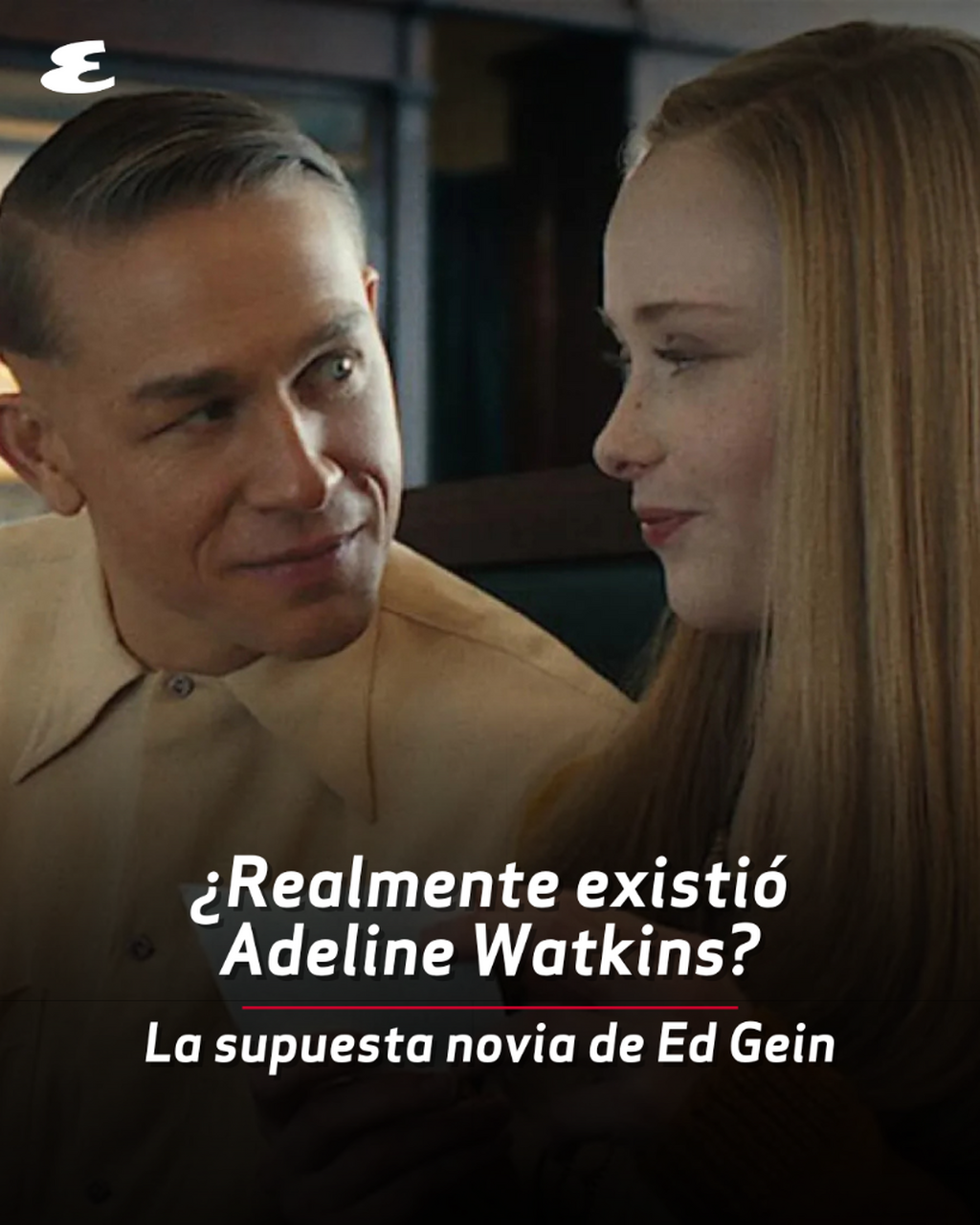 &iquest;Existi&oacute; Adeline Watkins, la supuesta novia del asesino Ed Gein?