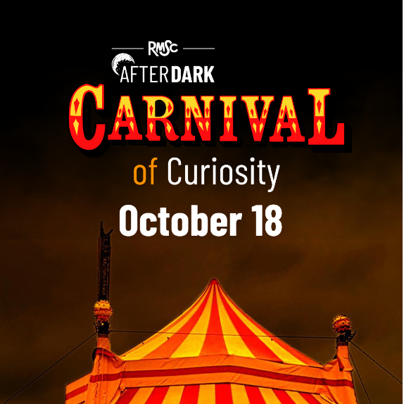 RMSC After Dark: Carnival of Curiosity