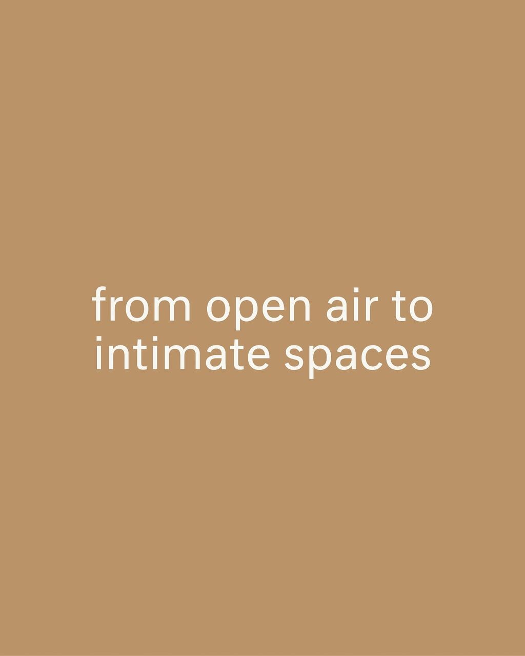 from open air to intimate spaces; a gentle transition