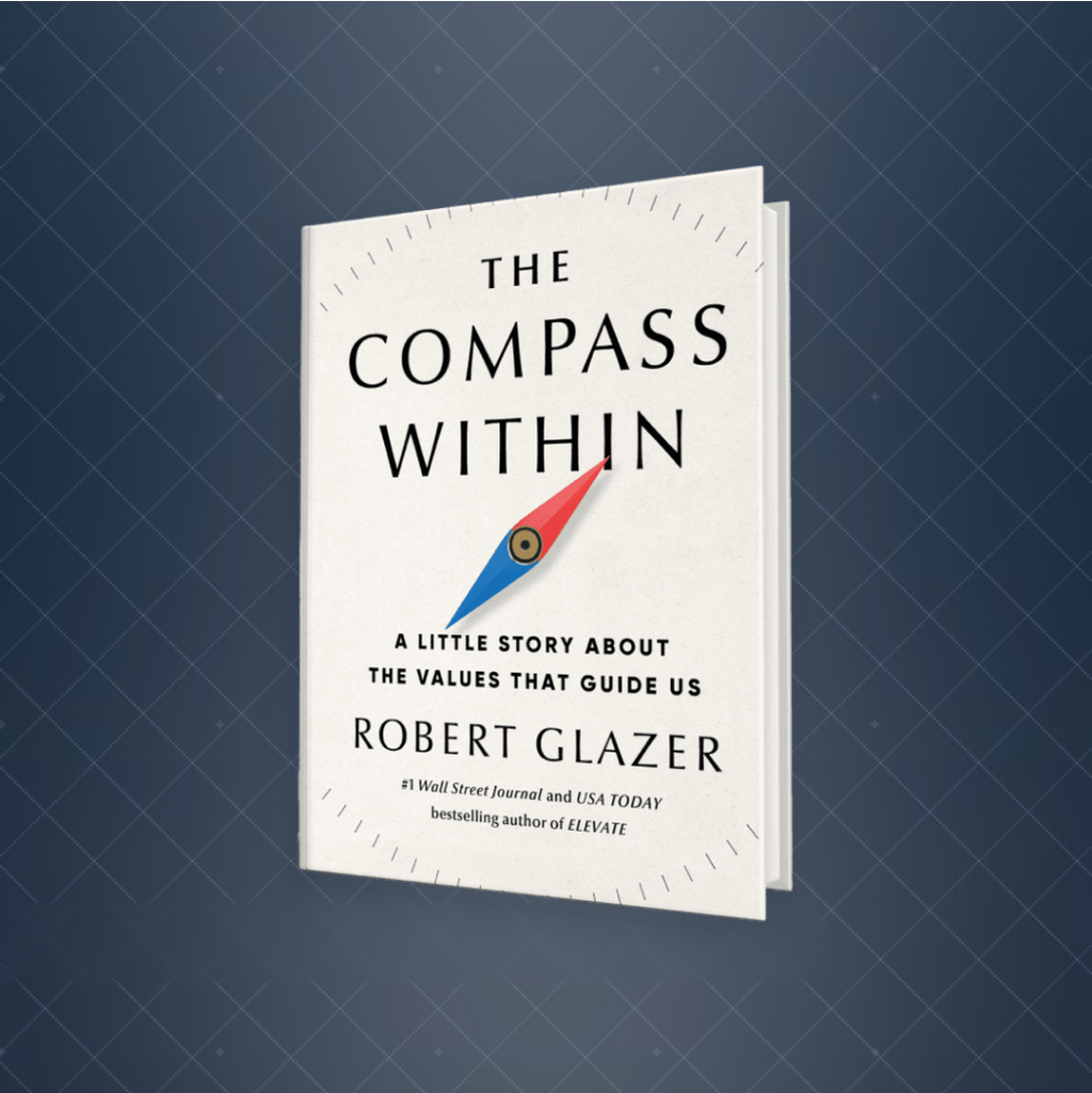 Find Your Compass: How to Live&mdash;and Lead&mdash;by Your Core Values