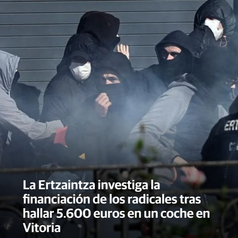 La Ertzaintza investiga la financiaci&oacute;n de los radicales de extrema izquierda tras hallar 5.600 euros en un coche en Vitoria