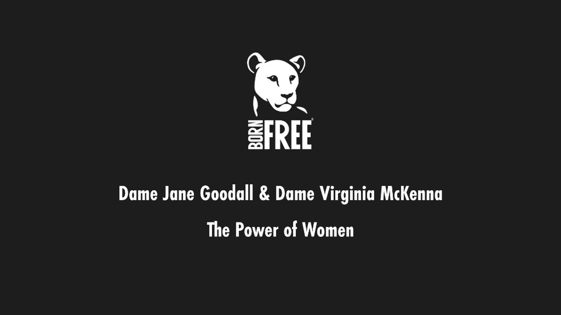The Power of Women - Jane Goodall & Virginia McKenna