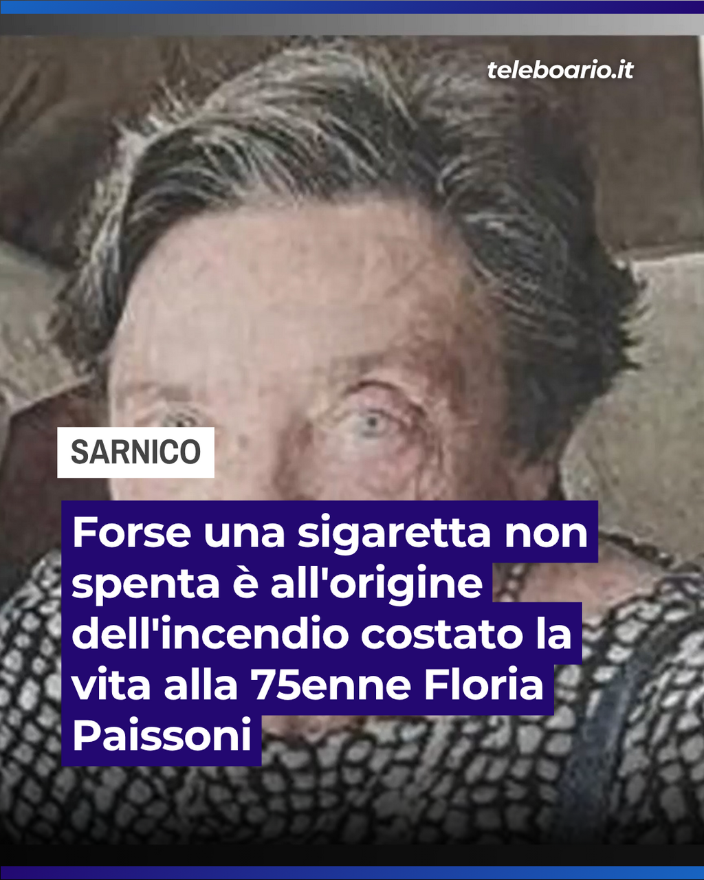 https://www.teleboario.it/notizia/15284/casa-in-fiamme-forse-colpa-di-una-sigaretta-cordoglio-per-la-75enne-morta/