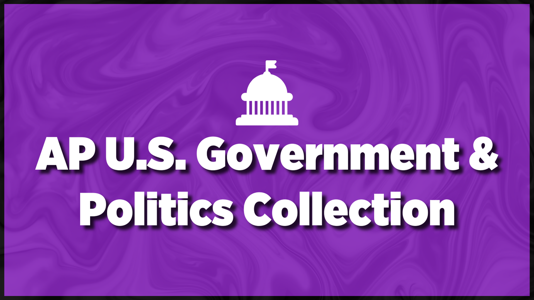 AP U.S. Government and Politics Collection