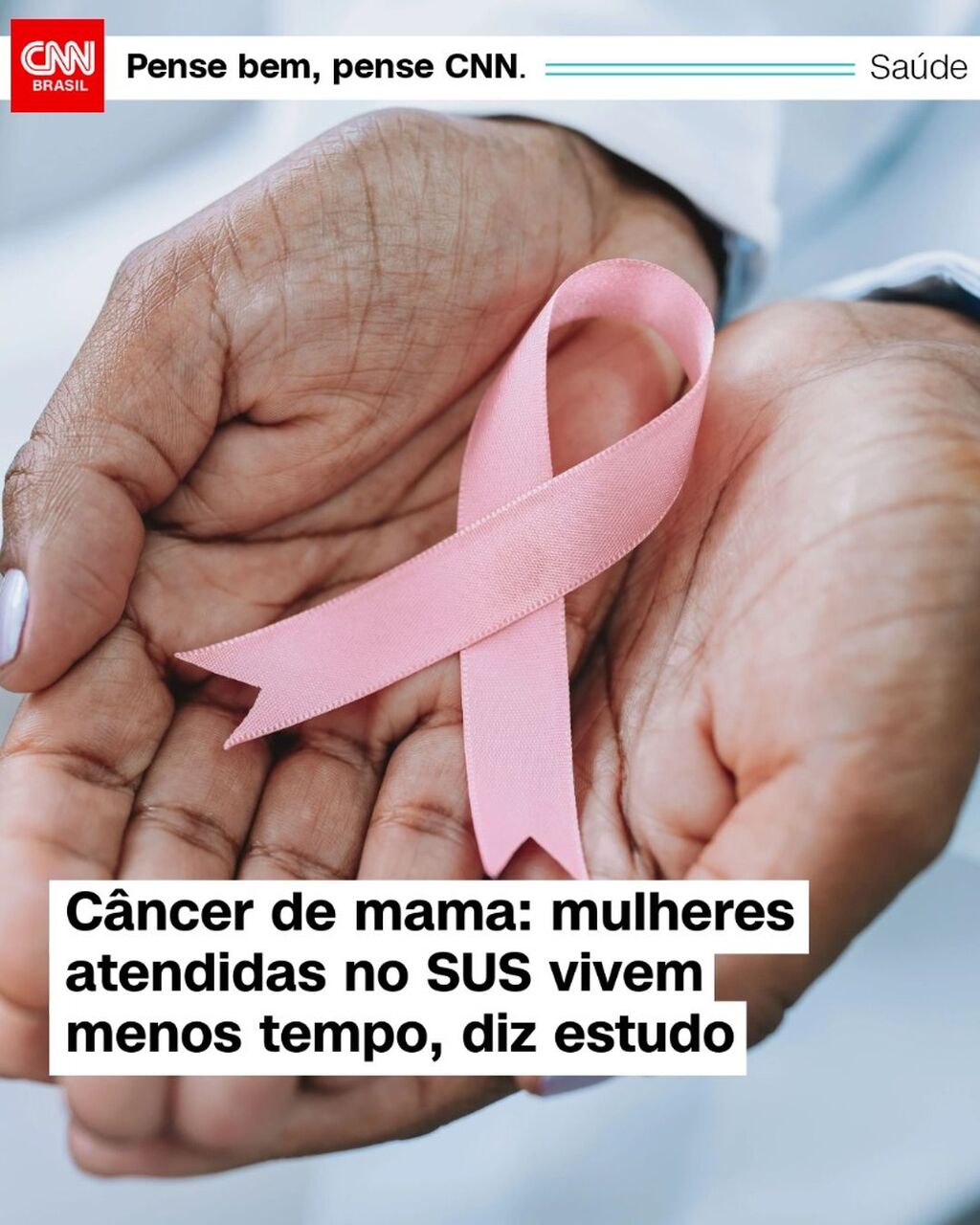 C&acirc;ncer de mama: mulheres atendidas no SUS vivem menos tempo, diz estudo