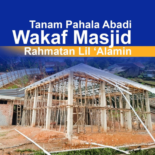 Tanam Pahala Abadi: Wakaf Masjid Rahmatan Lil 'Alamin