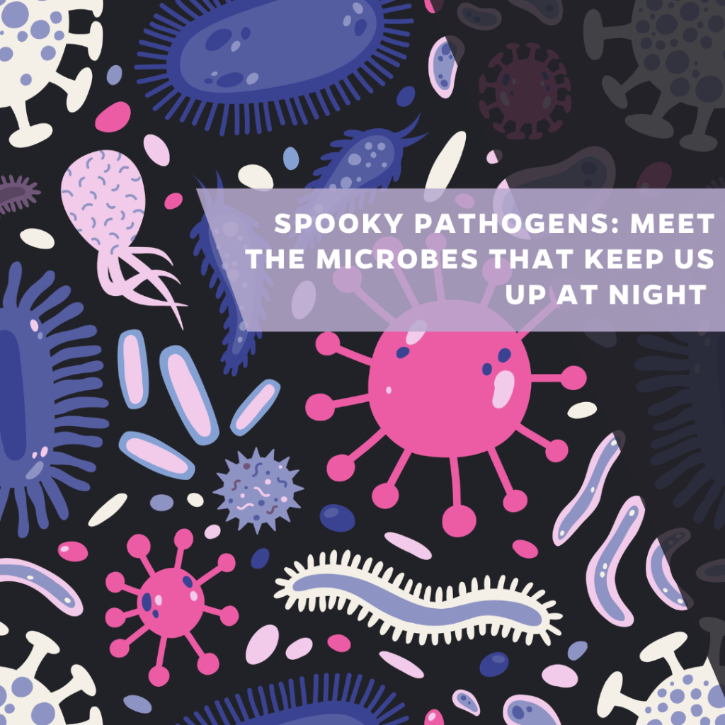 Spooky pathogens: Meet the microbes that keep us up at night