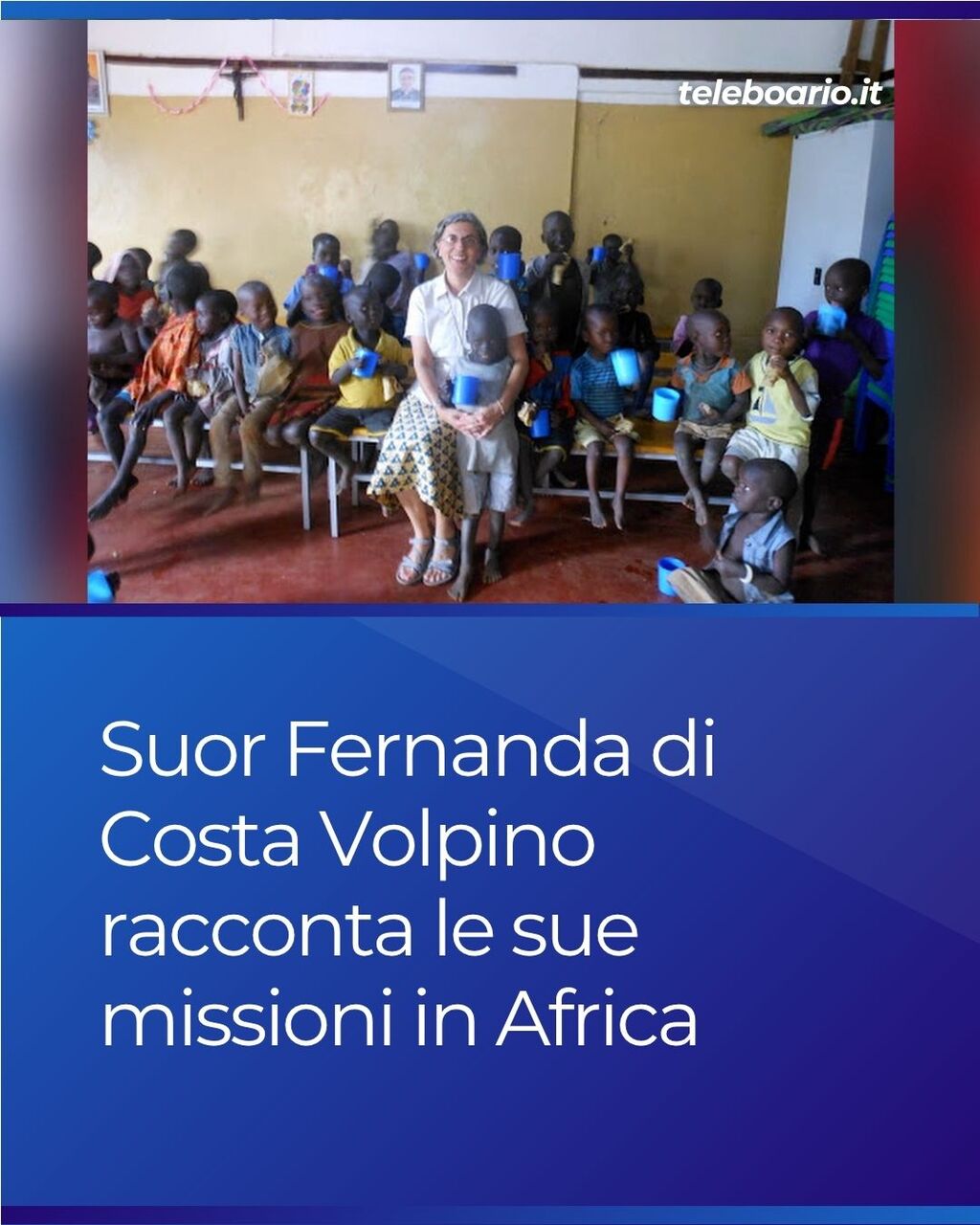 https://www.teleboario.it/notizia/15379/suor-fernanda-racconta-le-sue-missioni-in-africa/