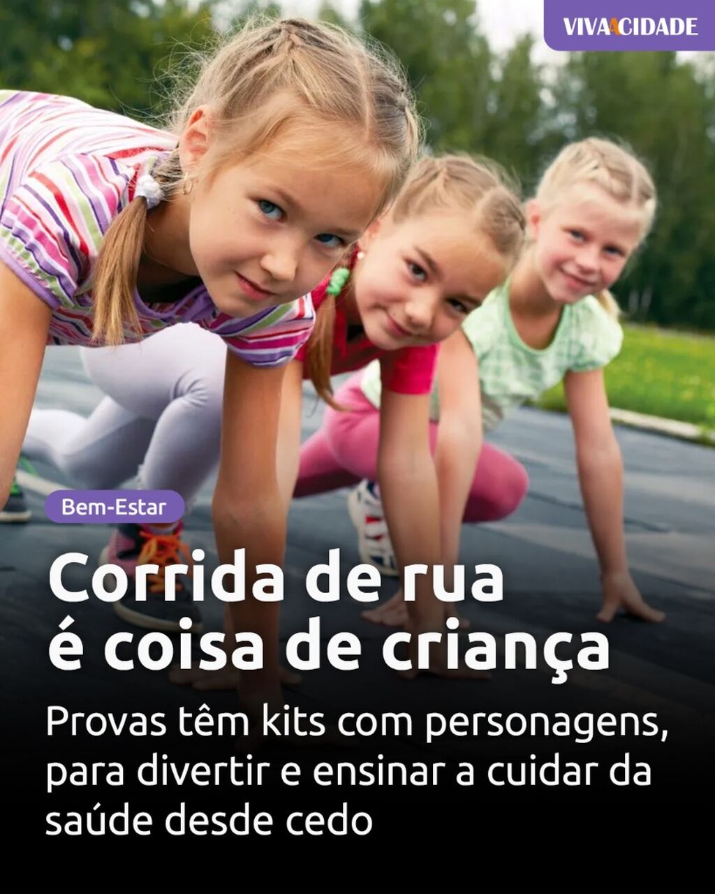 Corrida de rua &eacute; coisa de crian&ccedil;a