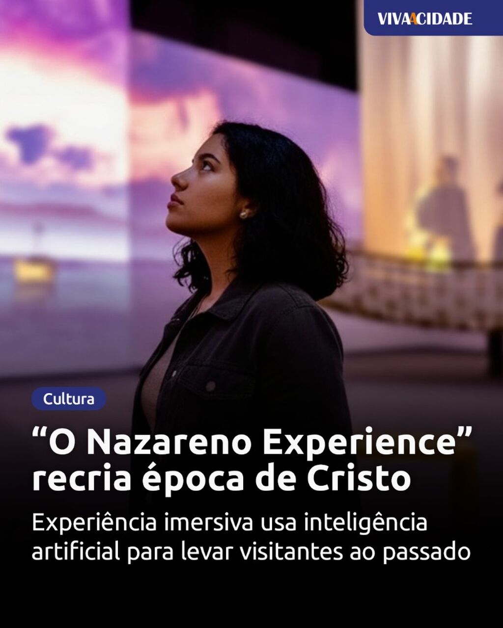 &ldquo;O Nazareno Experience&rdquo; recria &eacute;poca de Cristo