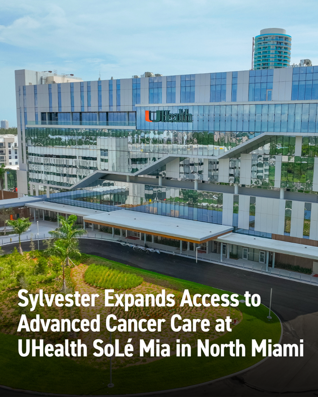 UHealth SoL&eacute; Mia Pioneers Next-Level Cancer Care with World-Class Medical Leadership 