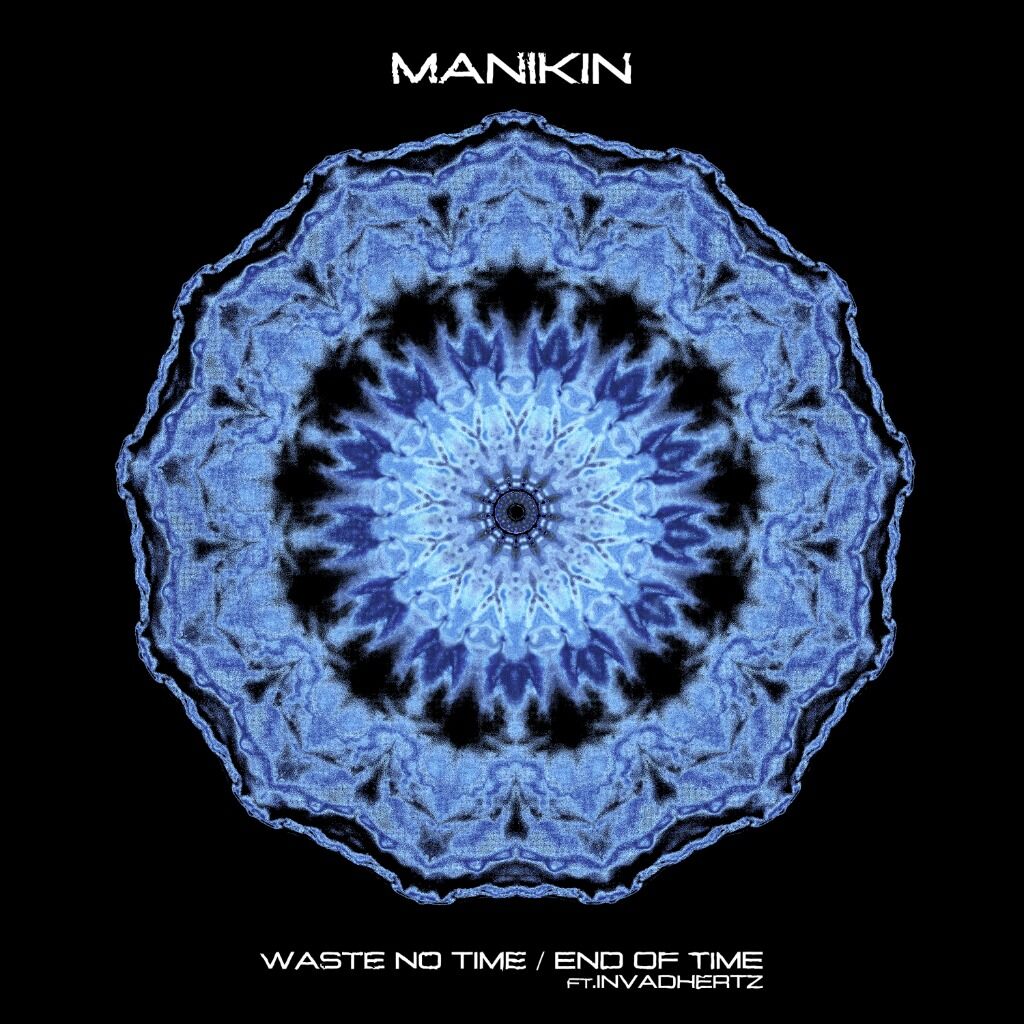 Manikin - Waste No Time / End Of Time