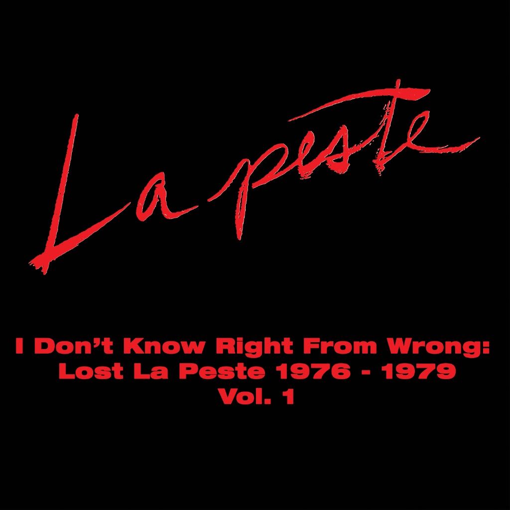 Order 'I Don't Know Right From Wrong: Lost La Peste Vol. 1' in 2XLP / CD / digital Formats 