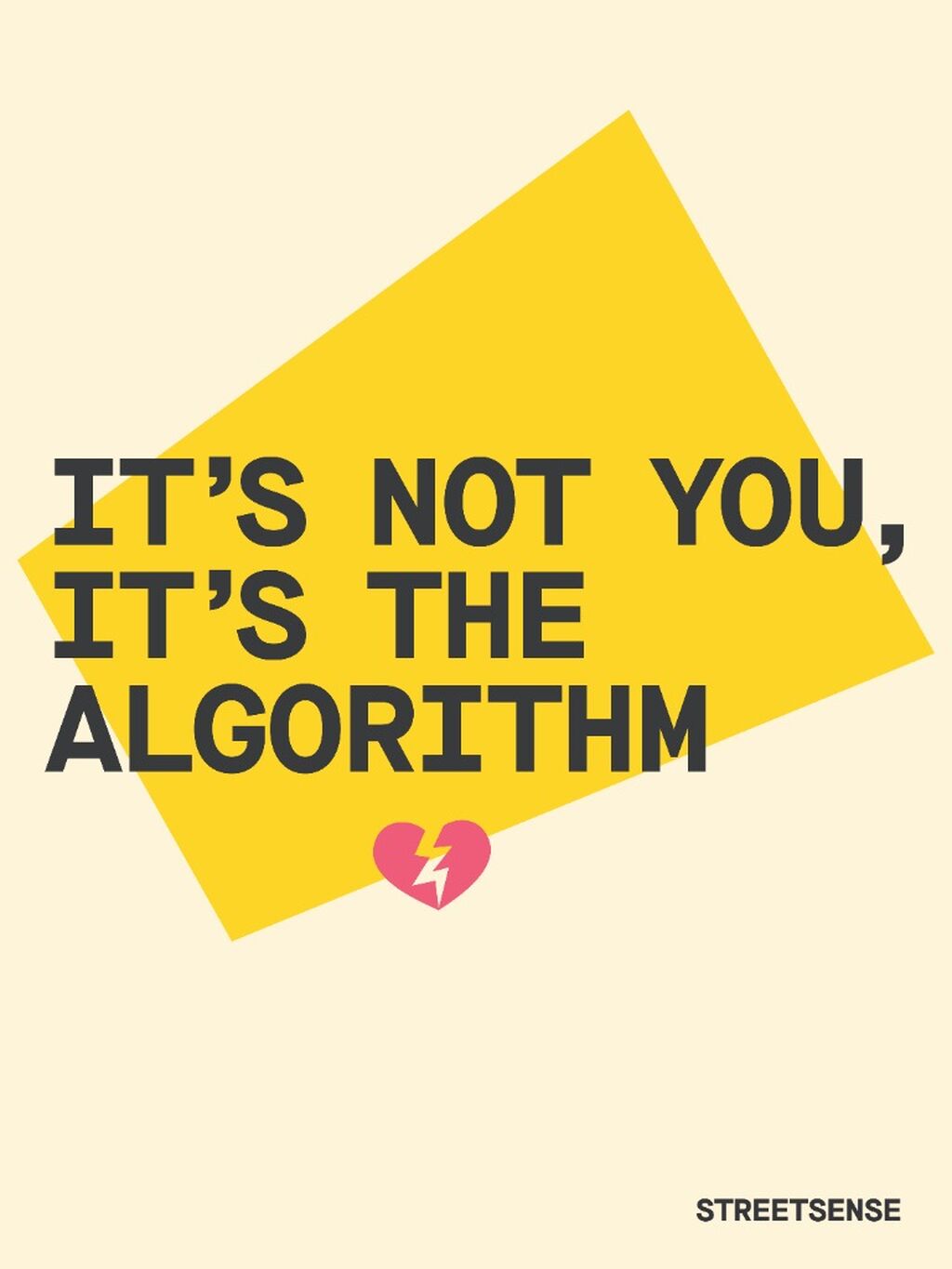 It's Not You, It's The Algorithm